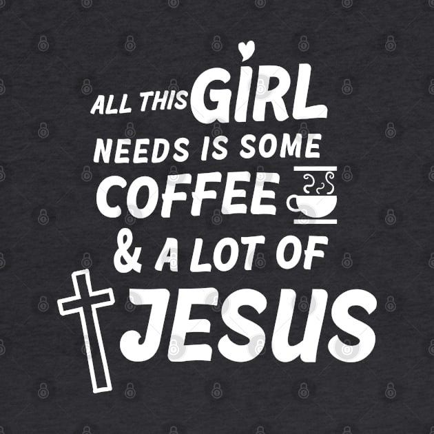 All This Girl Needs Is Some Coffee & A Lot Of Jesus by Lael Pagano
